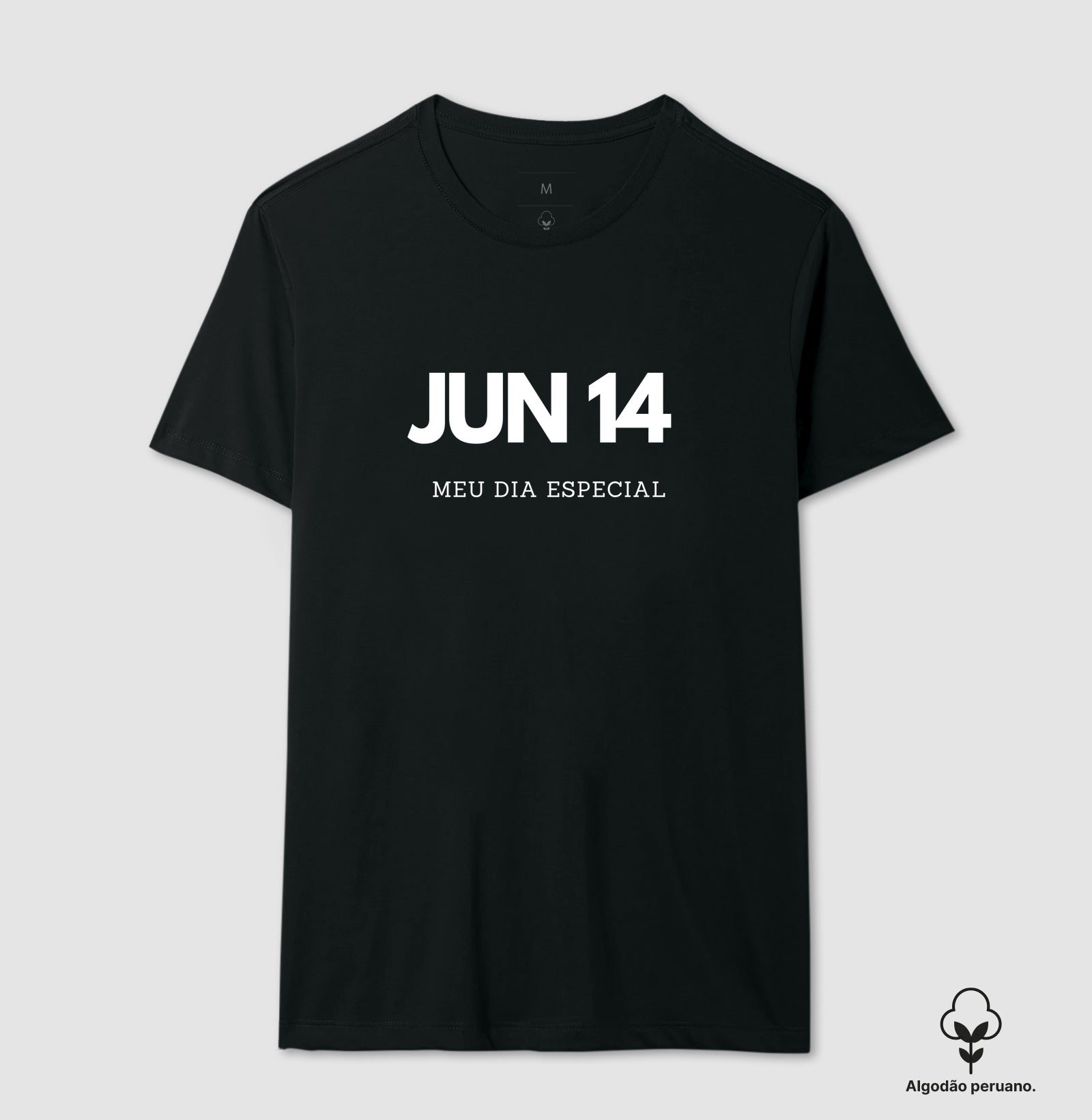 Camiseta Algodão Peruano  14 de Junho Meu Dia Especial