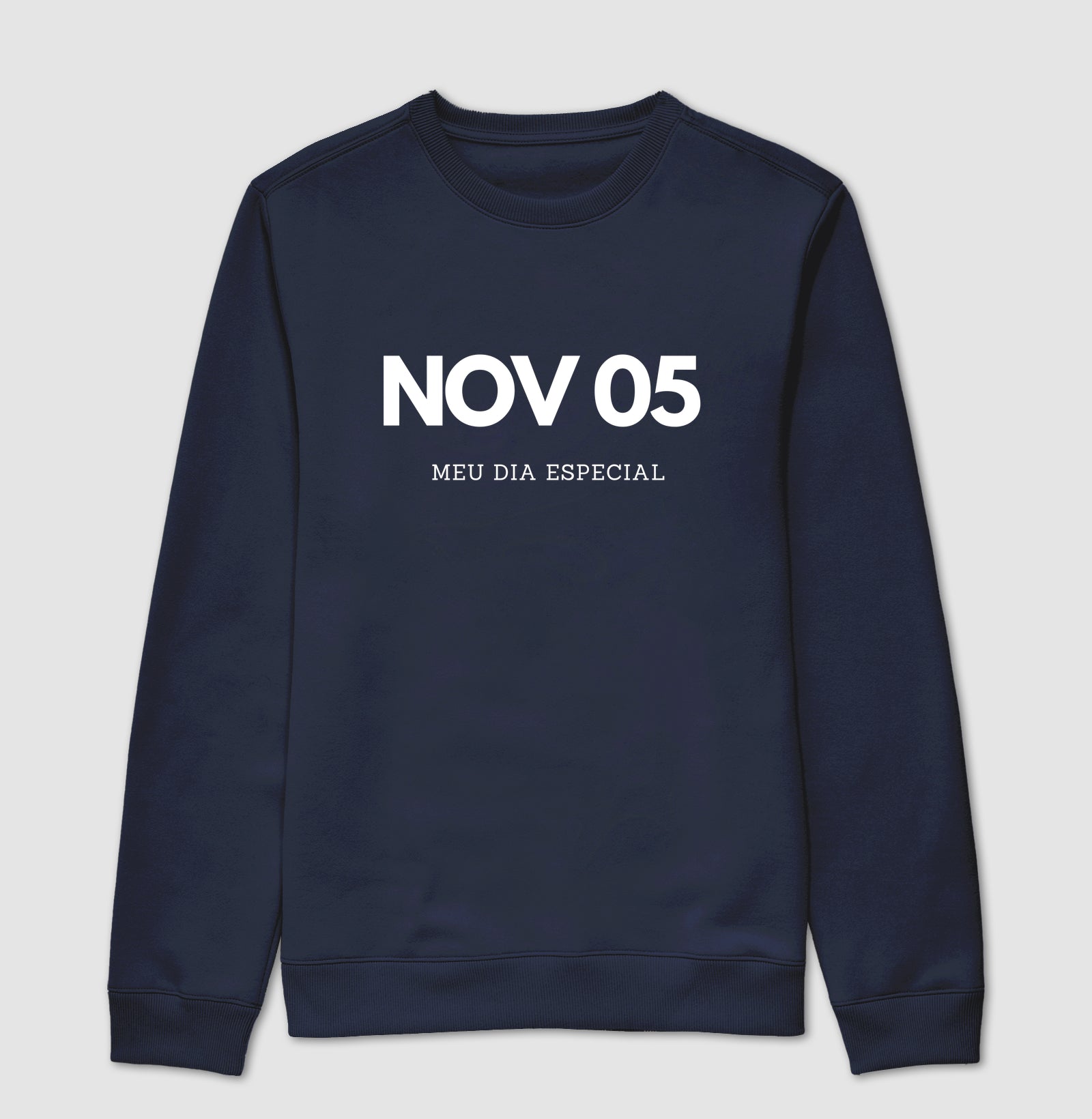 Blusa de Moletom Suéter 05 de Novembro Meu Dia Especial