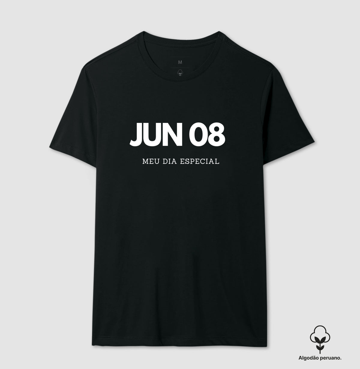 Camiseta Algodão Peruano 08 de Junho Meu Dia Especial