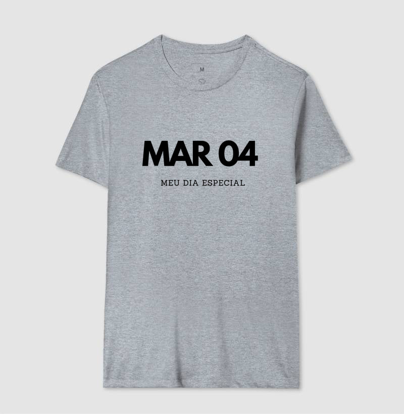 Camiseta 04 de Março Meu Dia Especial