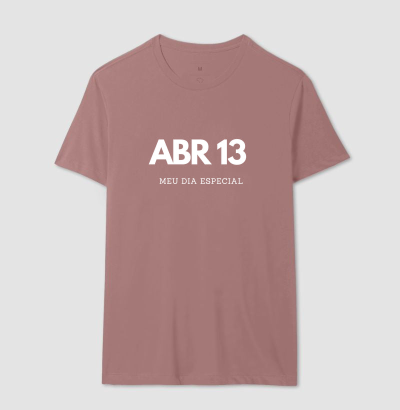 Camiseta 13 de Abril Meu Dia Especial