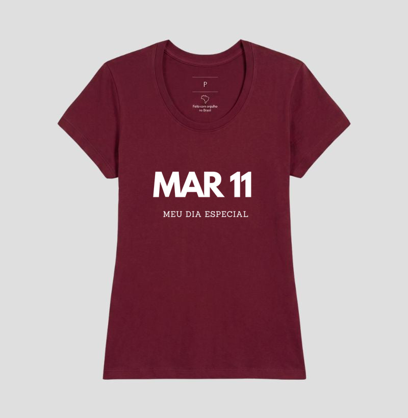 Camiseta 11 de Março Meu Dia Especial