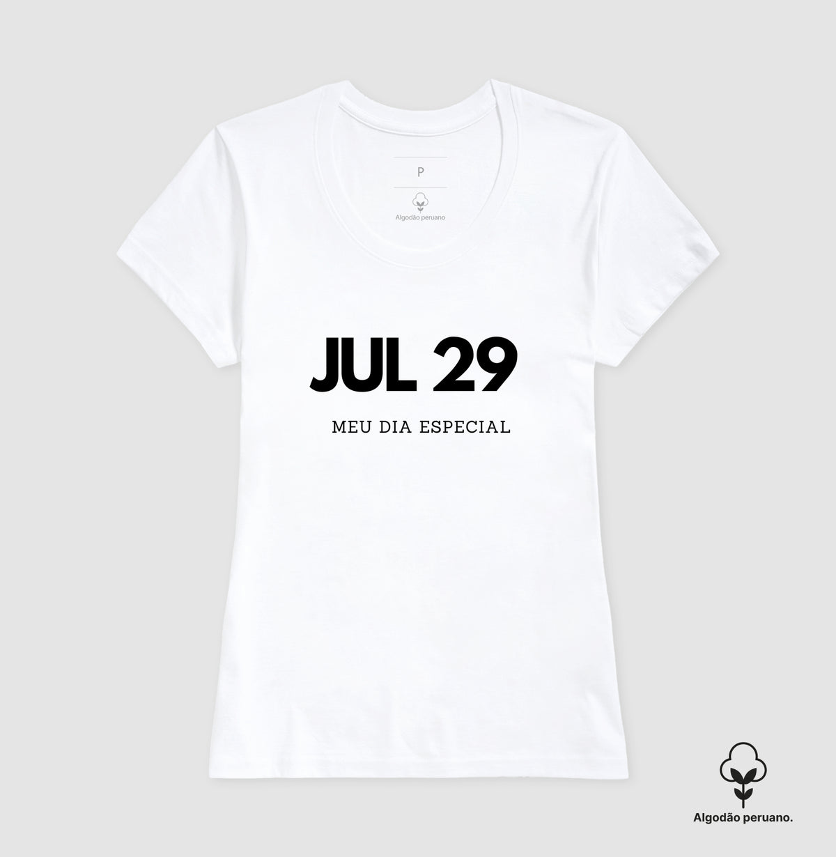 Camiseta Algodão Peruano 29 de Julho Meu Dia Especial