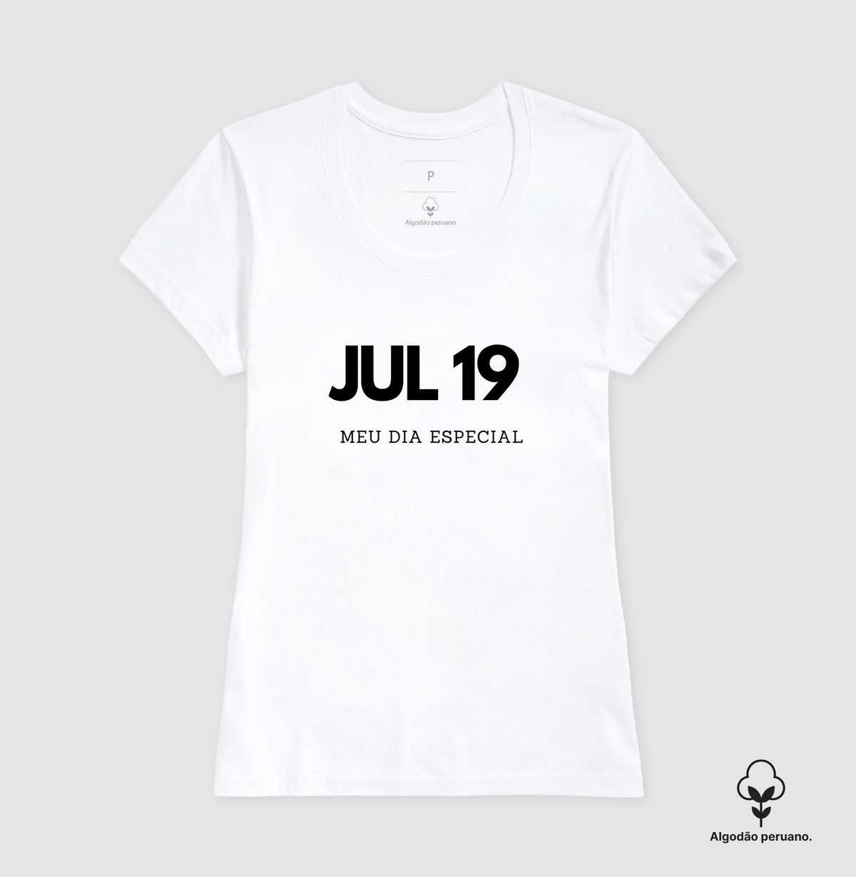 Camiseta Algodão Peruano 19 de Julho Meu Dia Especial