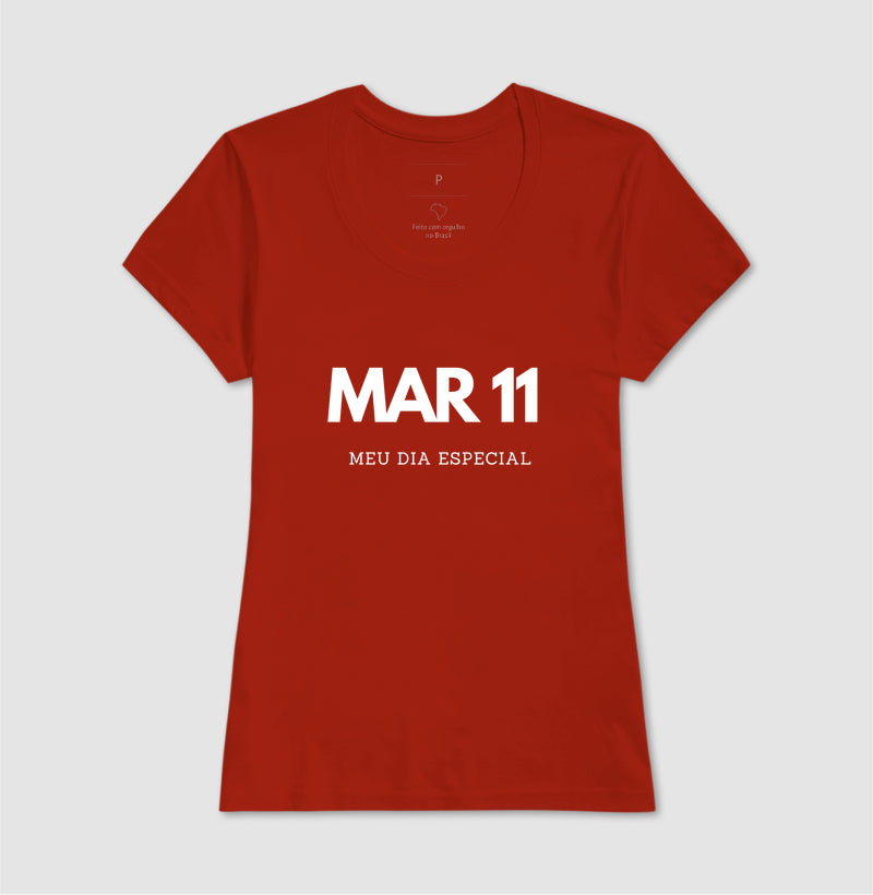 Camiseta 11 de Março Meu Dia Especial