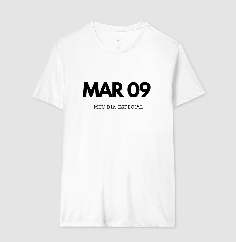 Camiseta 09 de Março Meu Dia Especial