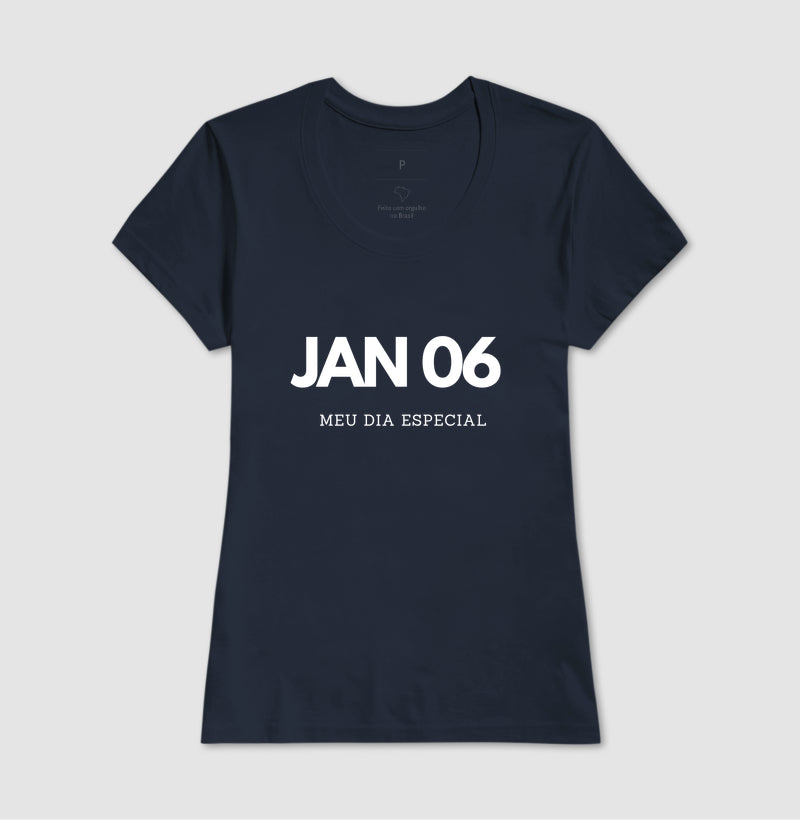 Camiseta 06 de Janeiro Meu Dia Especial