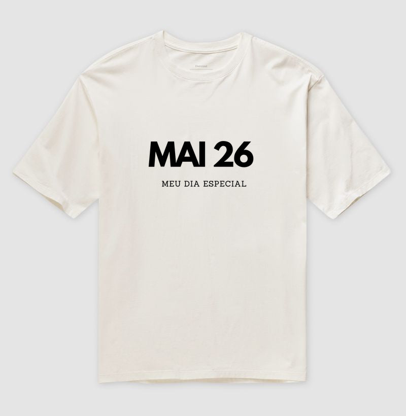 Camiseta Oversized 26 de Maio Meu Dia Especial