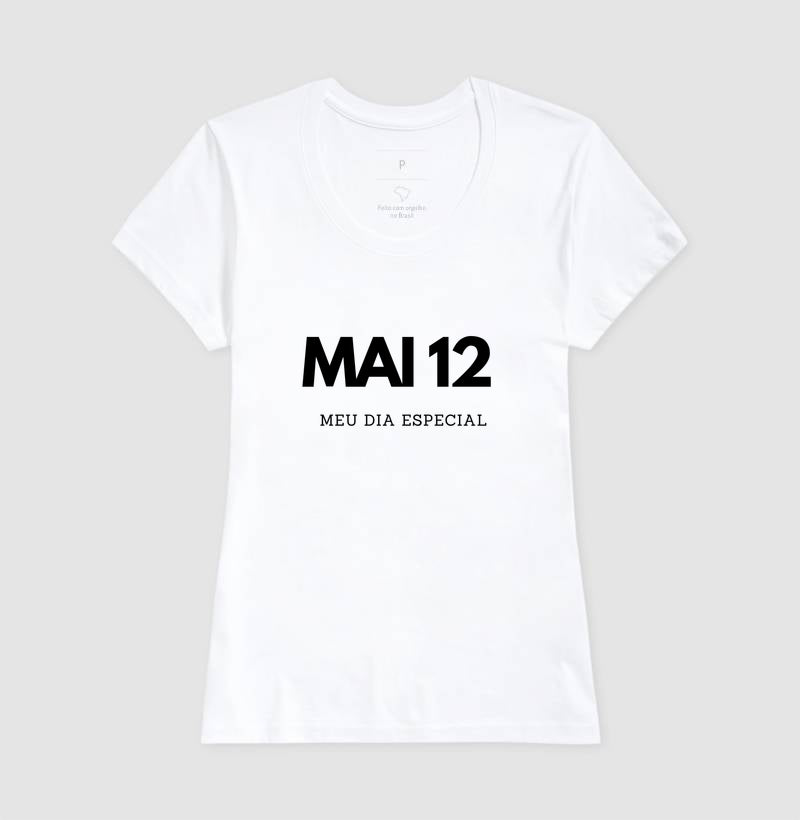 Camiseta 12 de Maio Meu Dia Especial