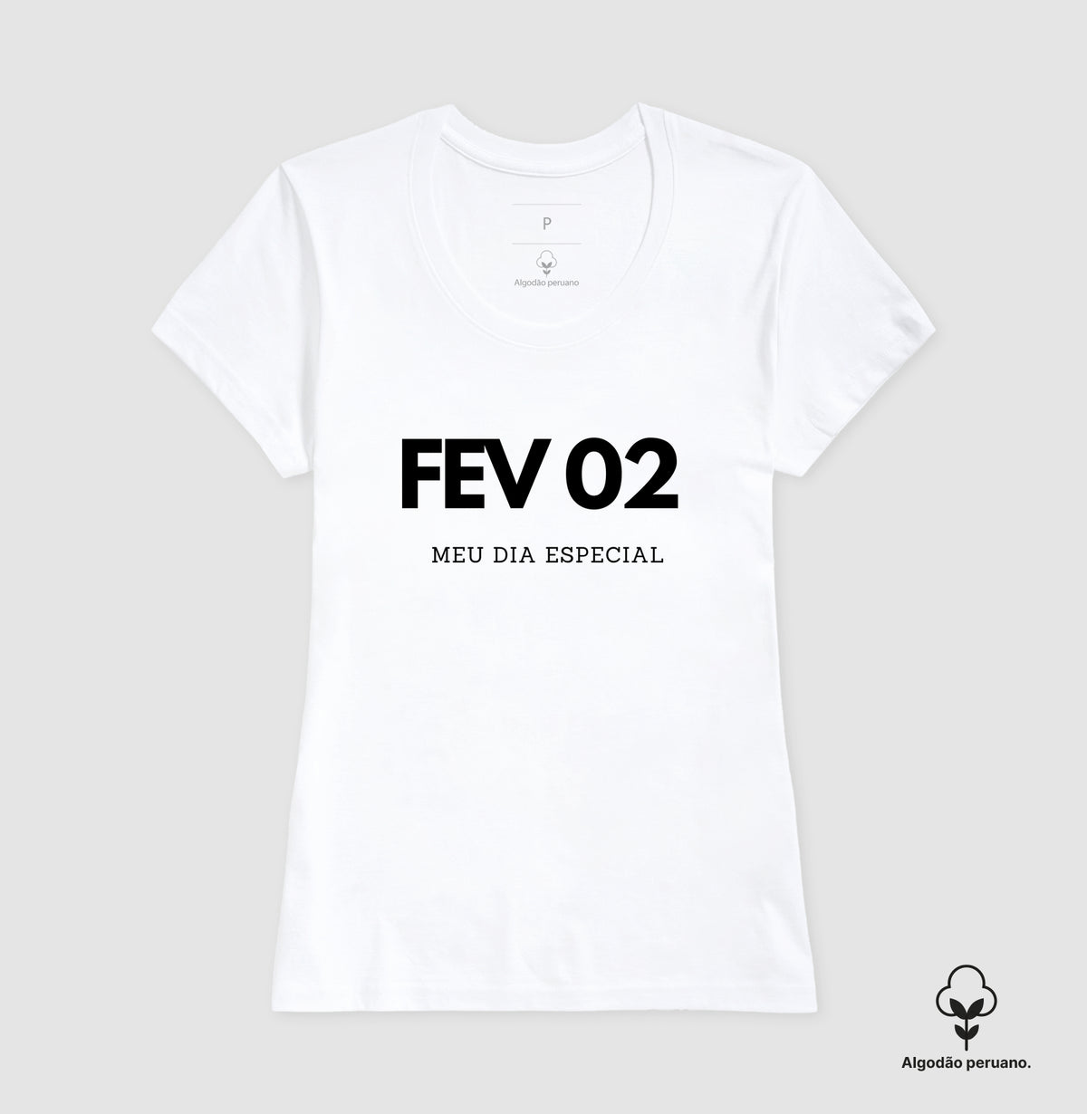 Camiseta Algodão Peruano 02 de Fevereiro Meu Dia Especial