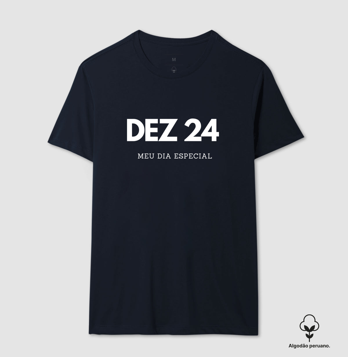 Camiseta Algodão Peruano 24 de Dezembro Meu Dia Especial