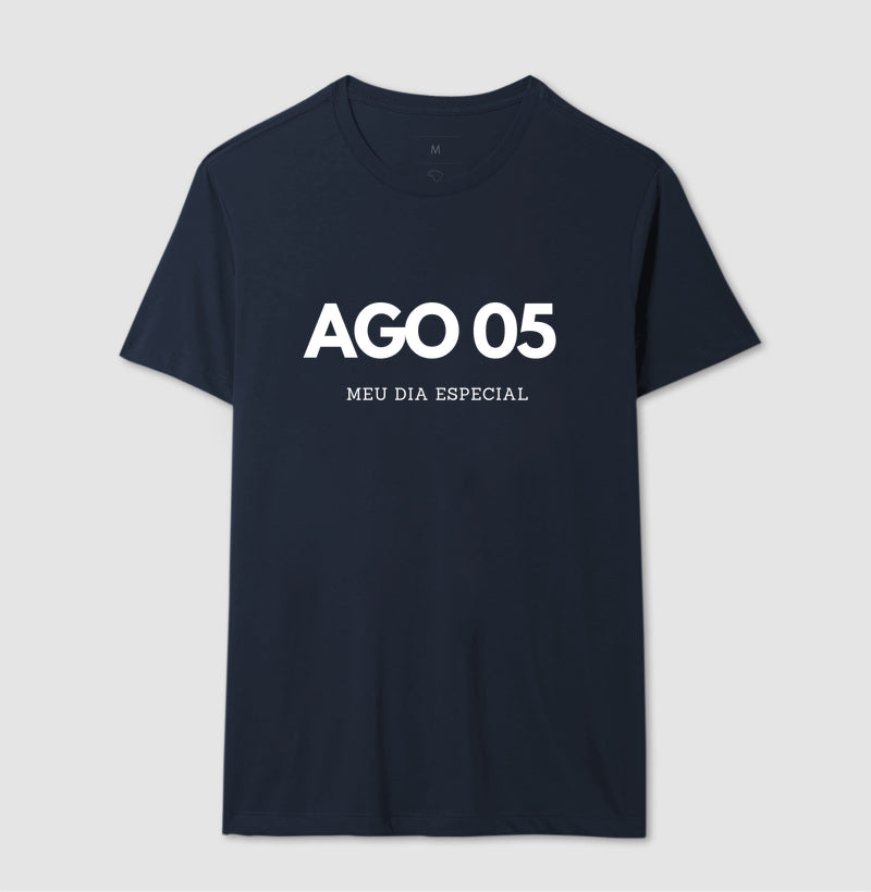 Camiseta 05 de Agosto Meu Dia Especial