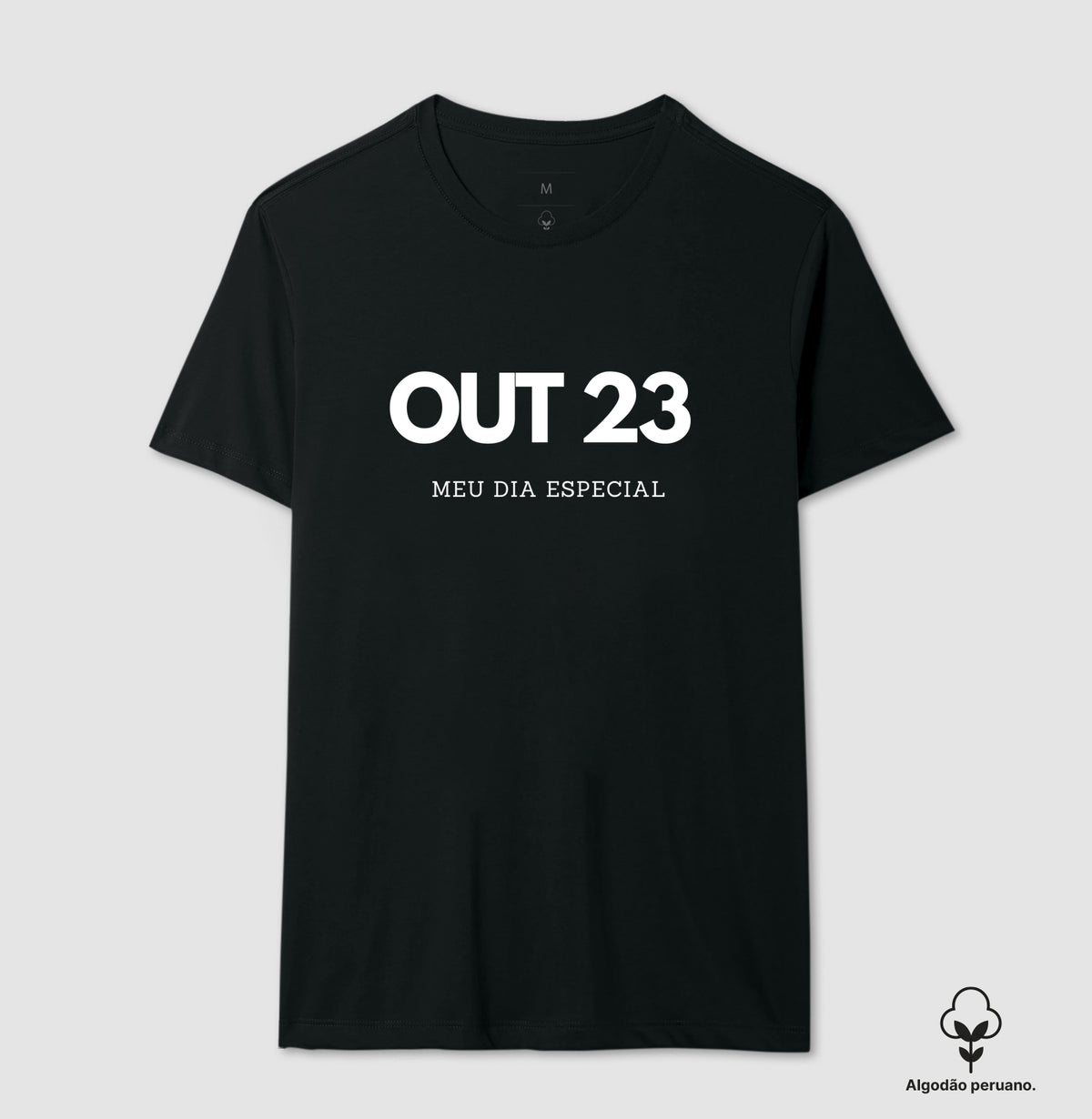 Camiseta Algodão Peruano 23 de Outubro Meu Dia Especial