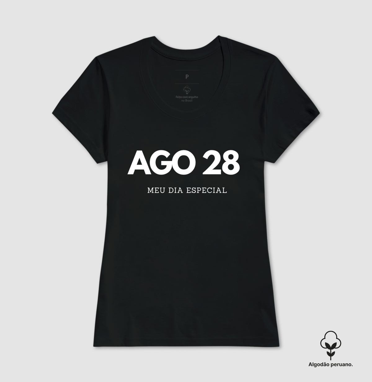 Camiseta Algodão Peruano 28 de Agosto Meu Dia Especial