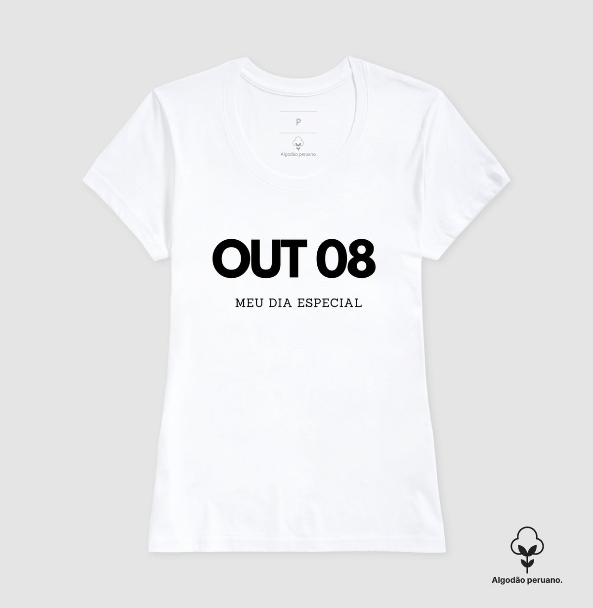 Camiseta Algodão Peruano 08 de Outubro Meu Dia Especial