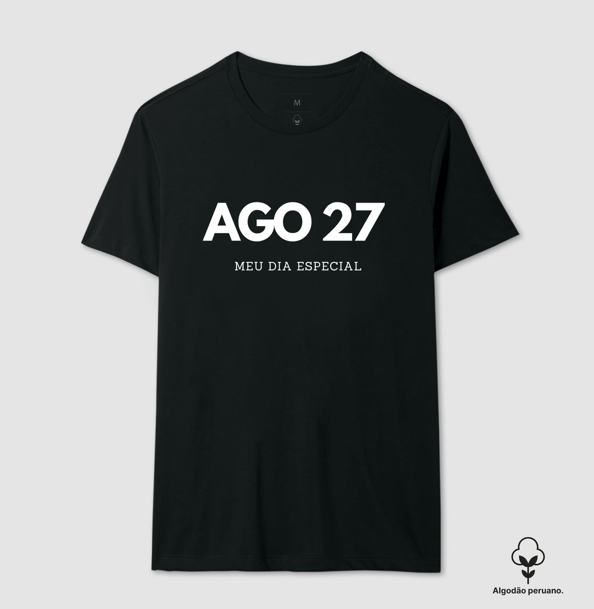 Camiseta Algodão Peruano 27 de Agosto Meu Dia Especial