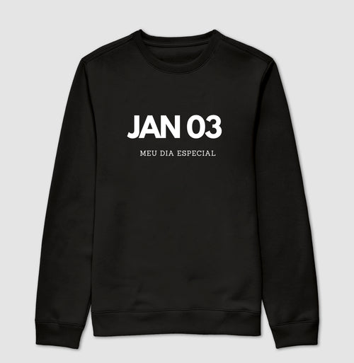 Blusa de Moletom Suéter 03 de Janeiro Meu Dia Especial