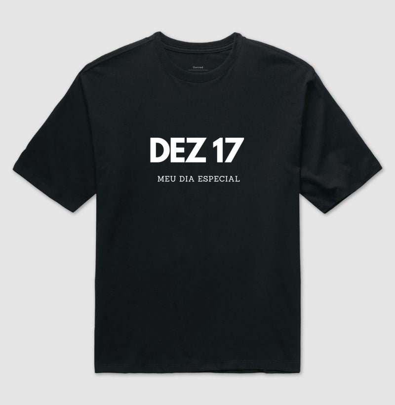 Camiseta Oversized 17 de Dezembro Meu Dia Especial