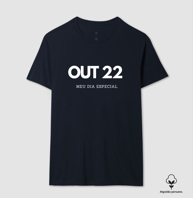 Camiseta Algodão Peruano 22 de Outubro Meu Dia Especial