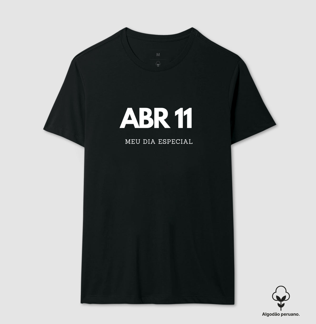 Camiseta Algodão Peruano 11 de Abril Meu Dia Especial