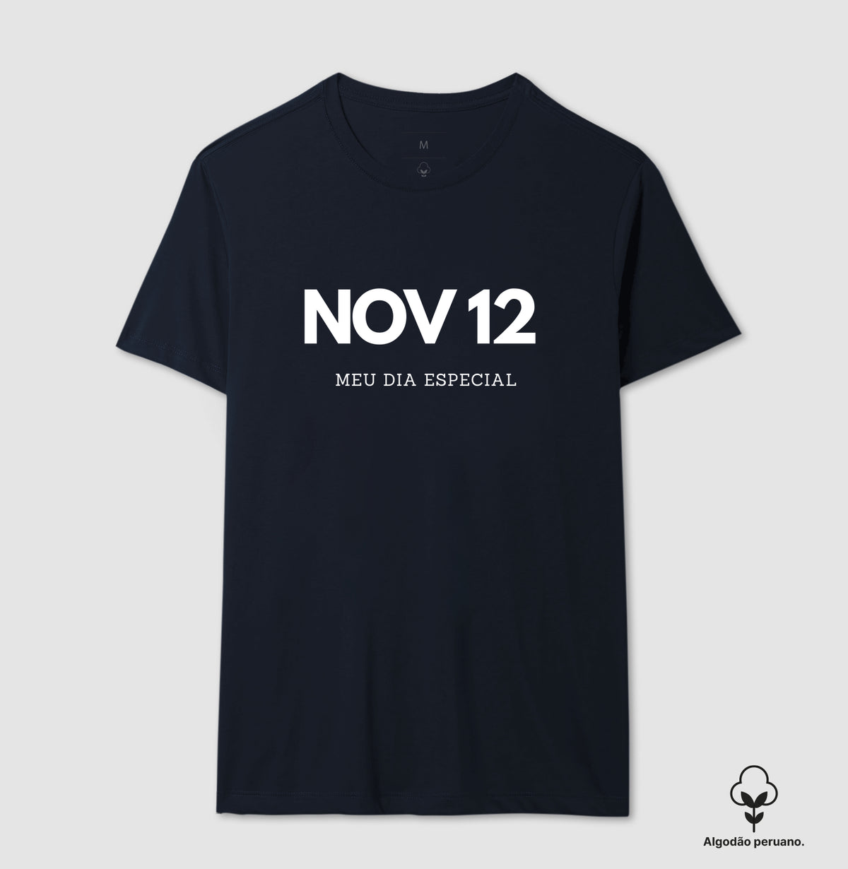 Camiseta Algodão Peruano 12 de Novembro Meu Dia Especial