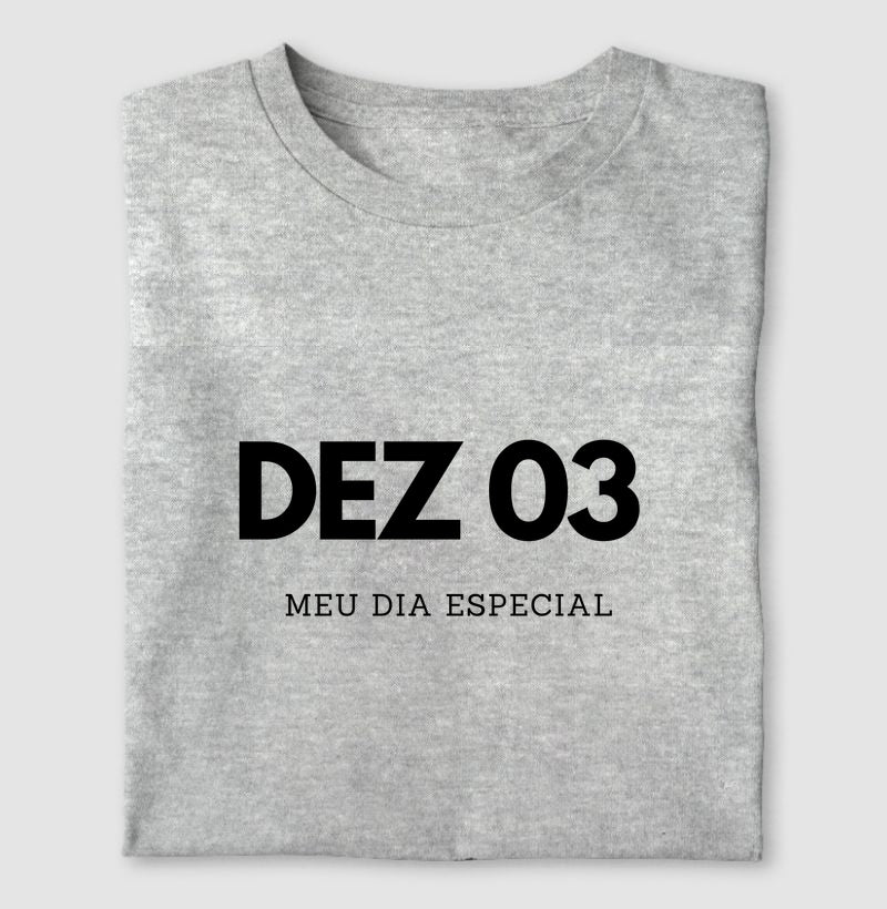 Camiseta 03 de Dezembro Meu Dia Especial