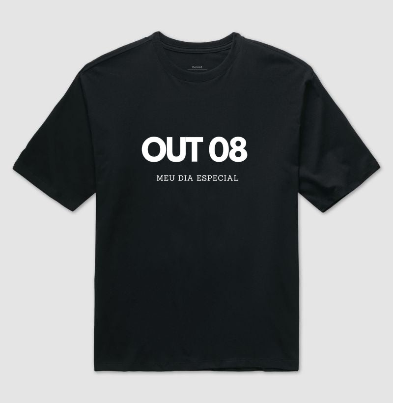 Camiseta Oversized 08 de Outubro Meu Dia Especial