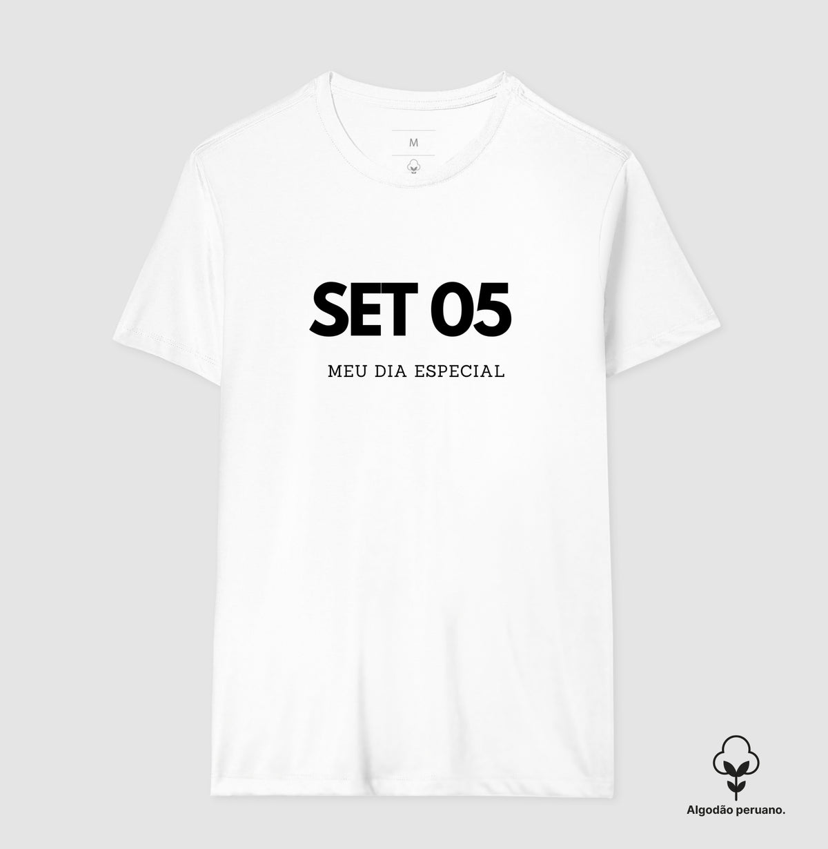 Camiseta Algodão Peruano 05 de Setembro Meu Dia Especial