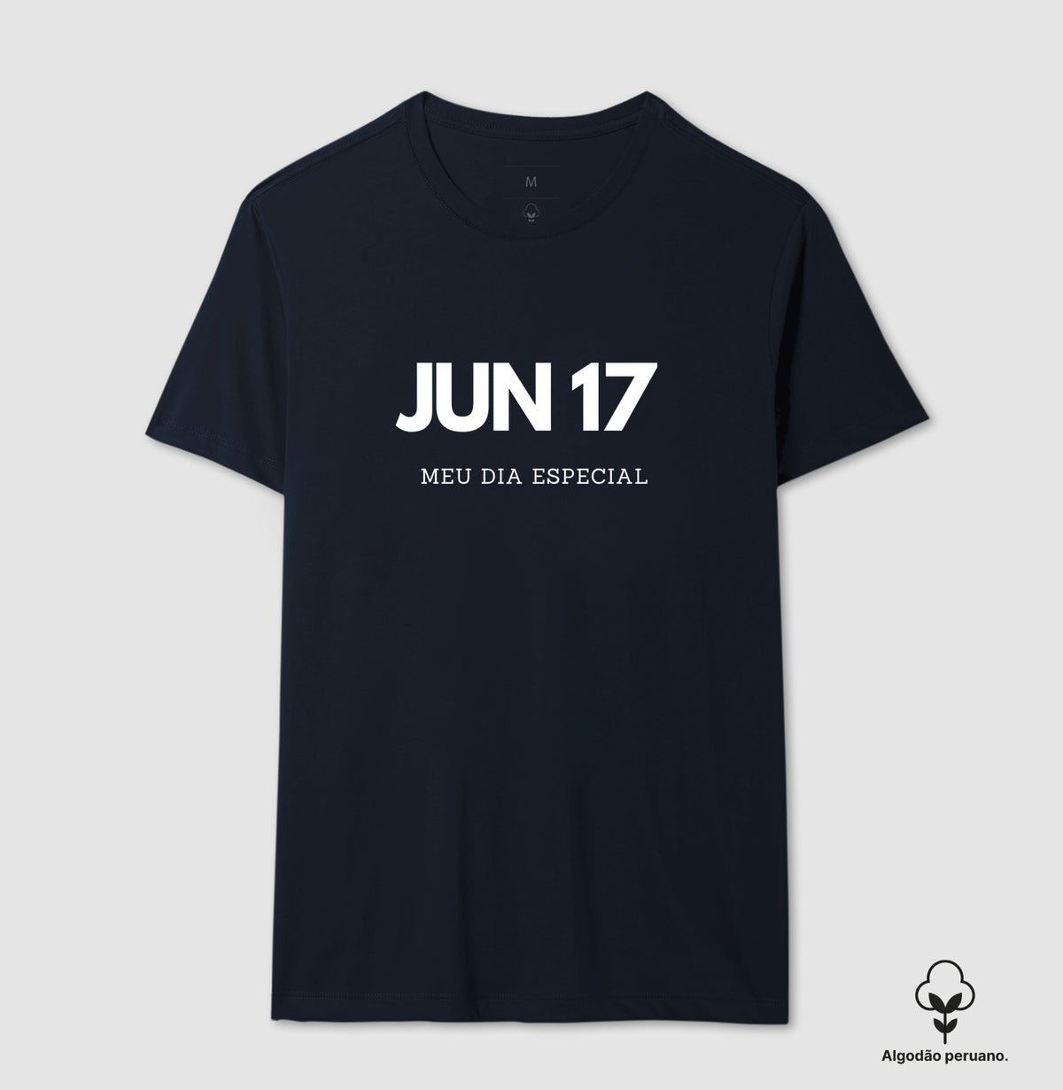 Camiseta Algodão Peruano 17 de Junho Meu Dia Especial