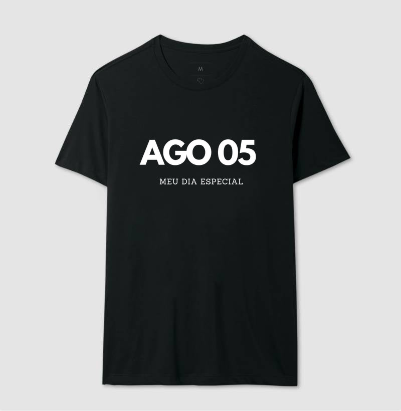 Camiseta 05 de Agosto Meu Dia Especial