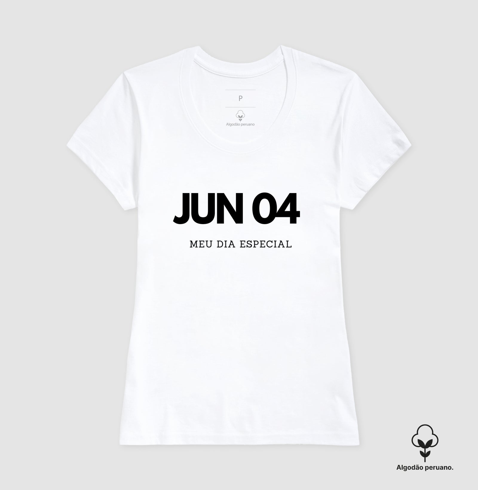 Camiseta Algodão Peruano 4 de junho Meu Dia Especial