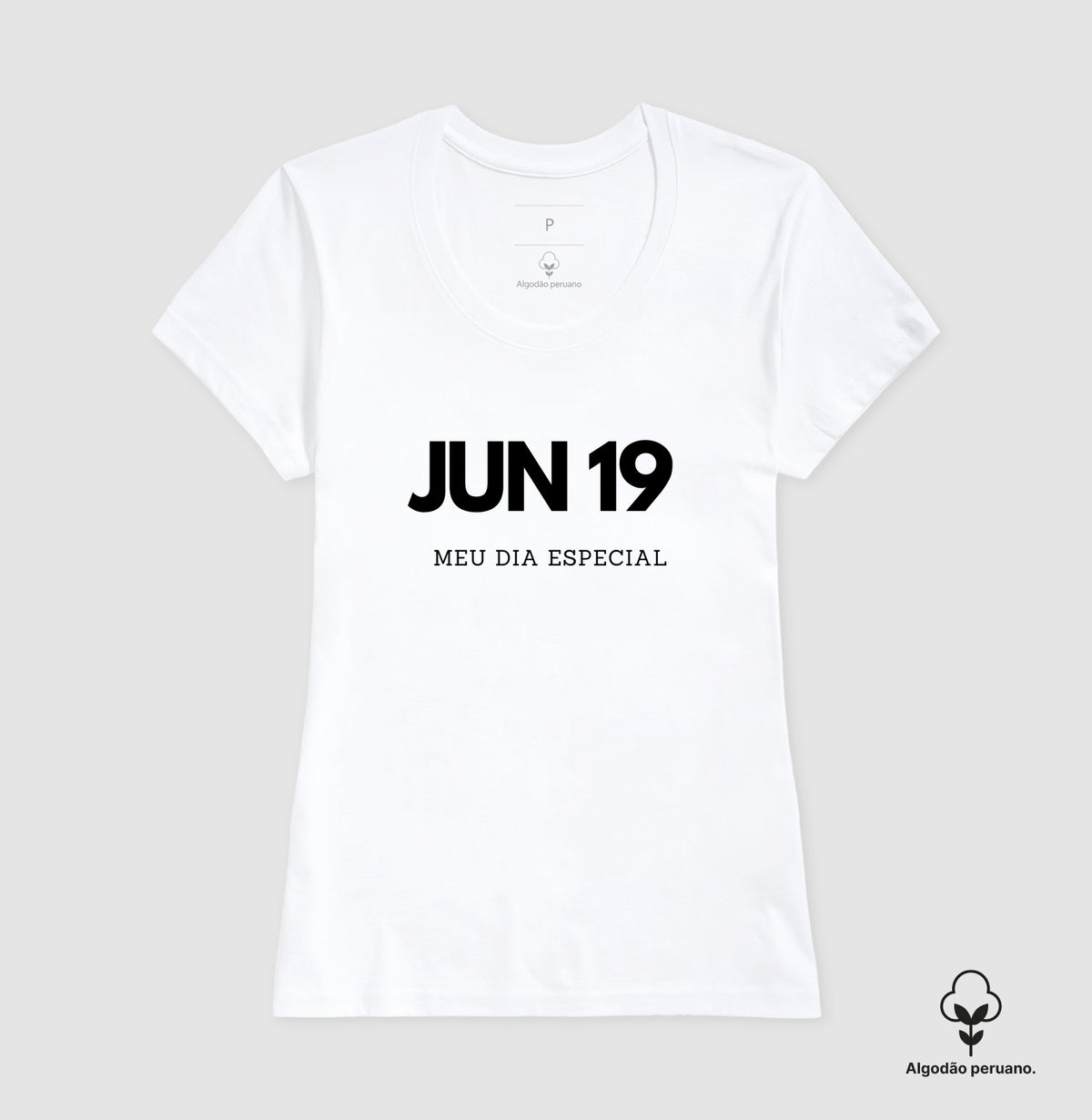 Camiseta Algodão Peruano 19 de Junho Meu Dia Especial