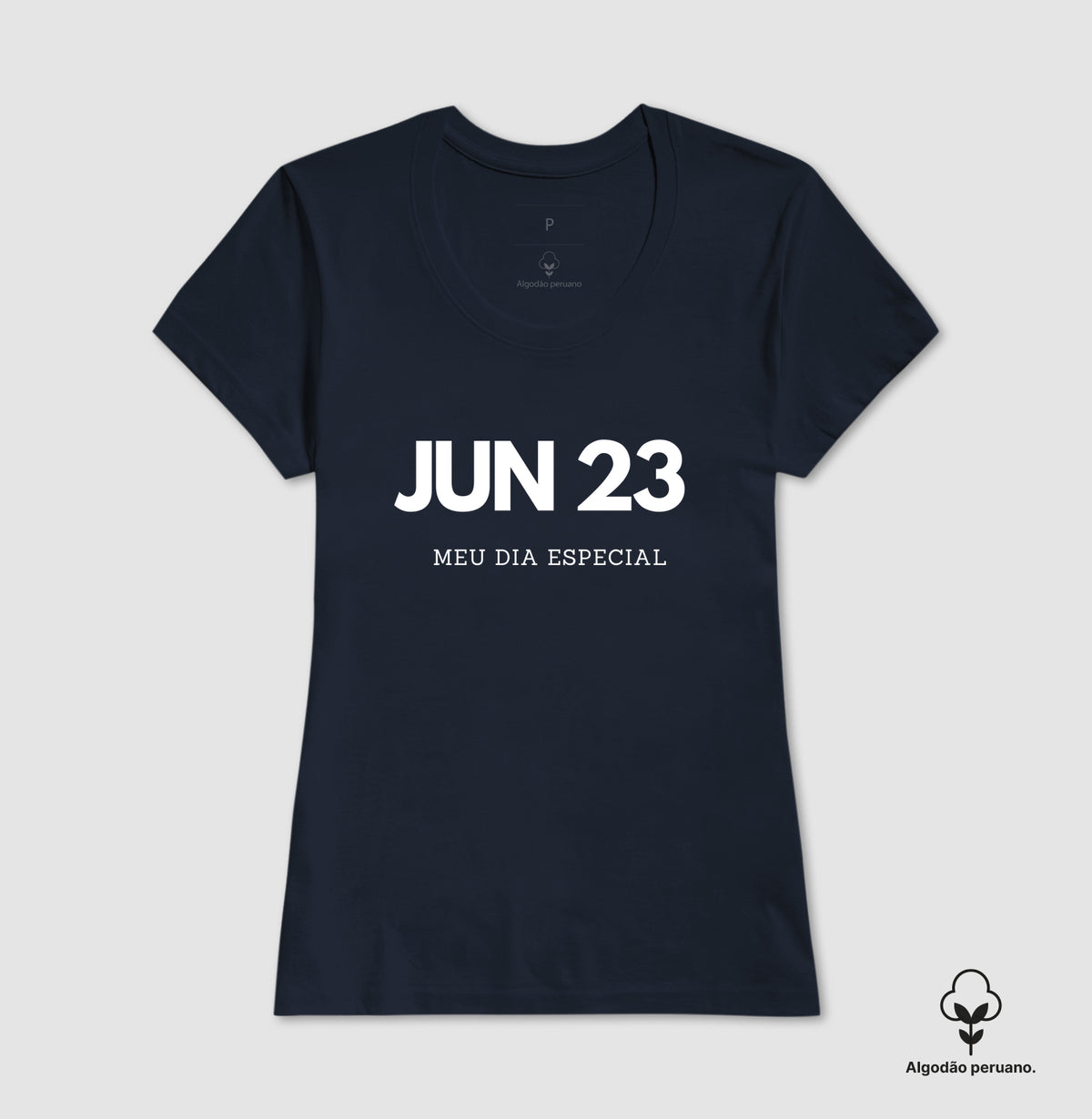 Camiseta Algodão Peruano 23 de Junho Meu Dia Especial