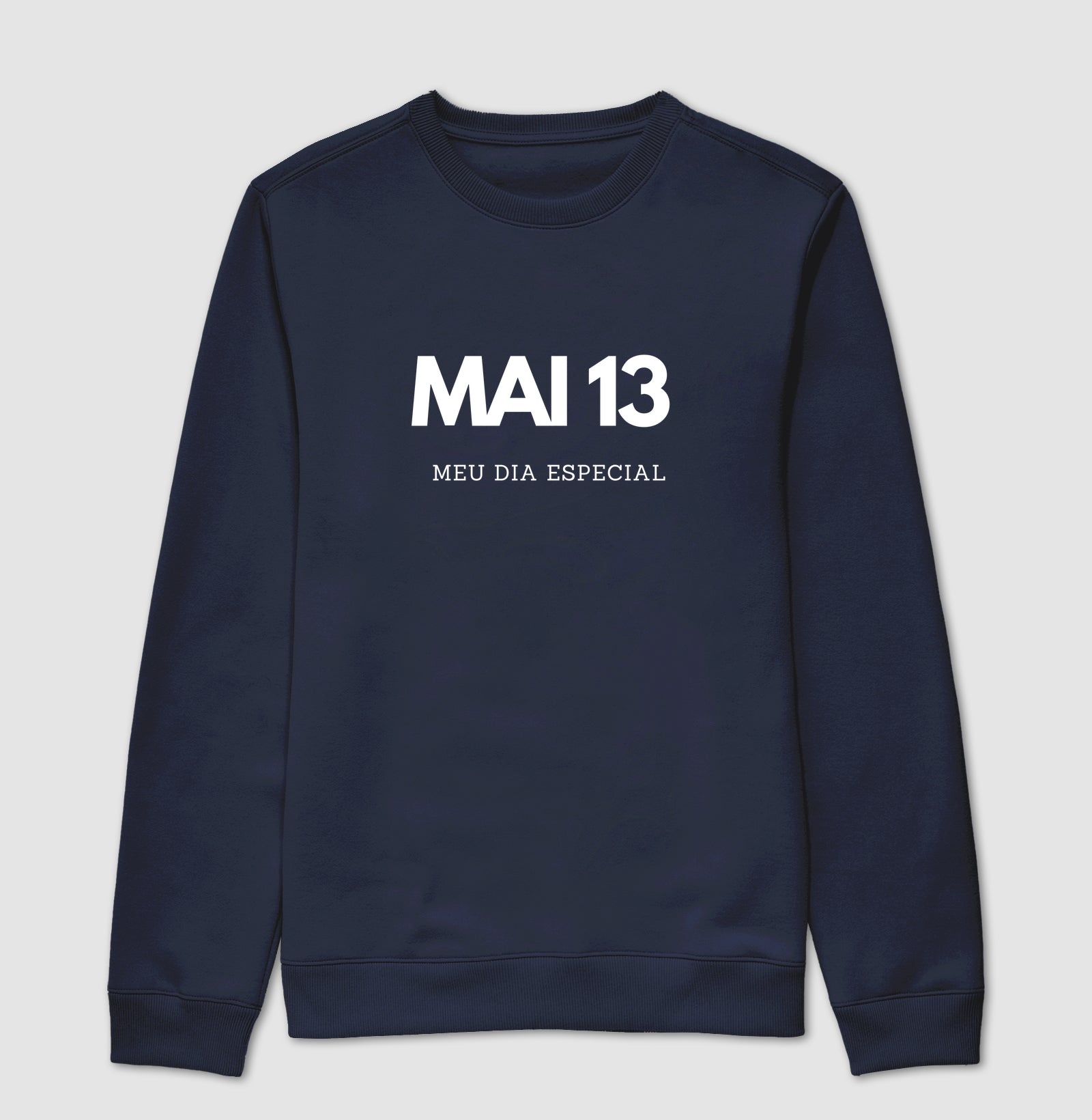 Blusa de Moletom Suéter 13 de Maio Meu Dia Especial