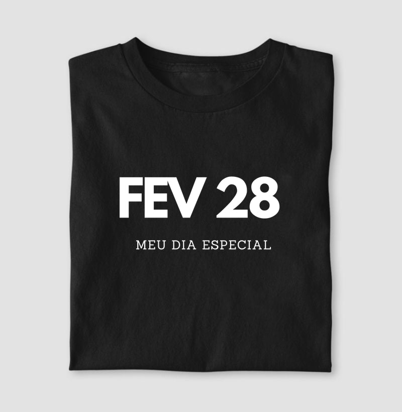 Camiseta 28 de Fevereiro Meu Dia Especial