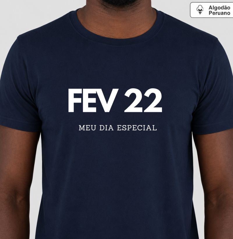 Camiseta Algodão Peruano 22 de Fevereiro Meu Dia Especial