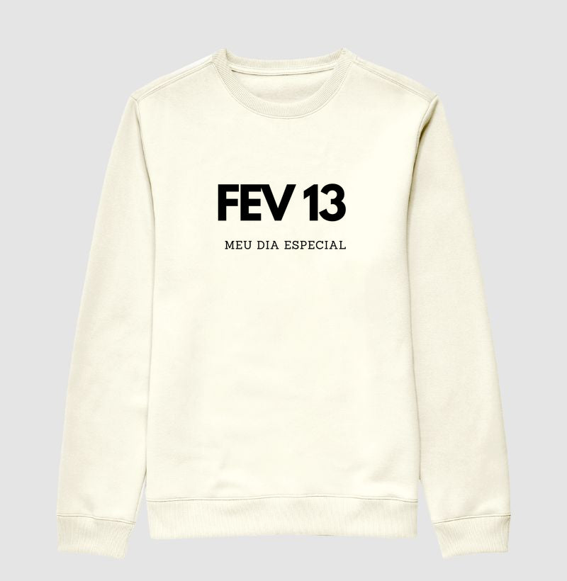 Blusa de Moletom Suéter 13 de Fevereiro Meu Dia Especial