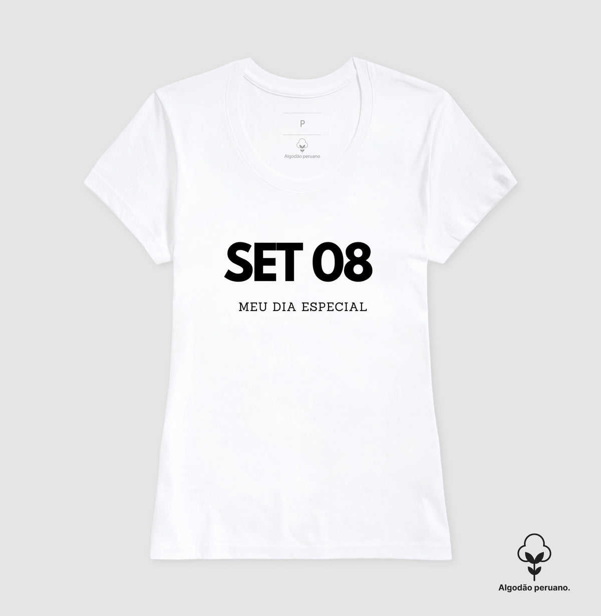 Camiseta Algodão Peruano 08 de Setembro Meu Dia Especial