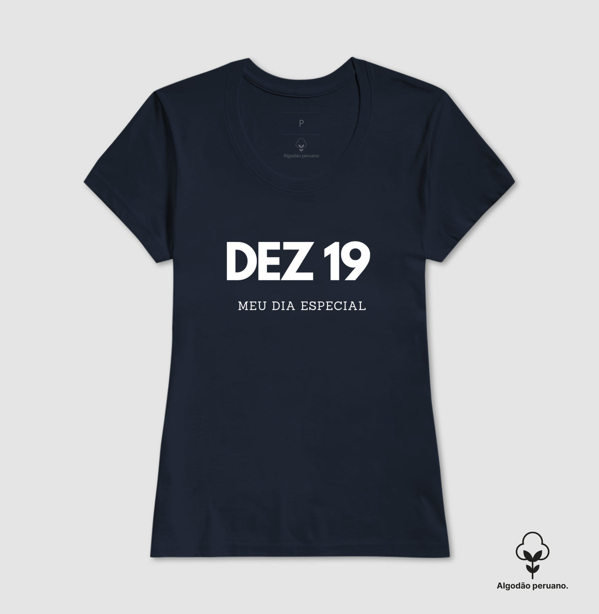 Camiseta Algodão Peruano 19 de Dezembro Meu Dia Especial