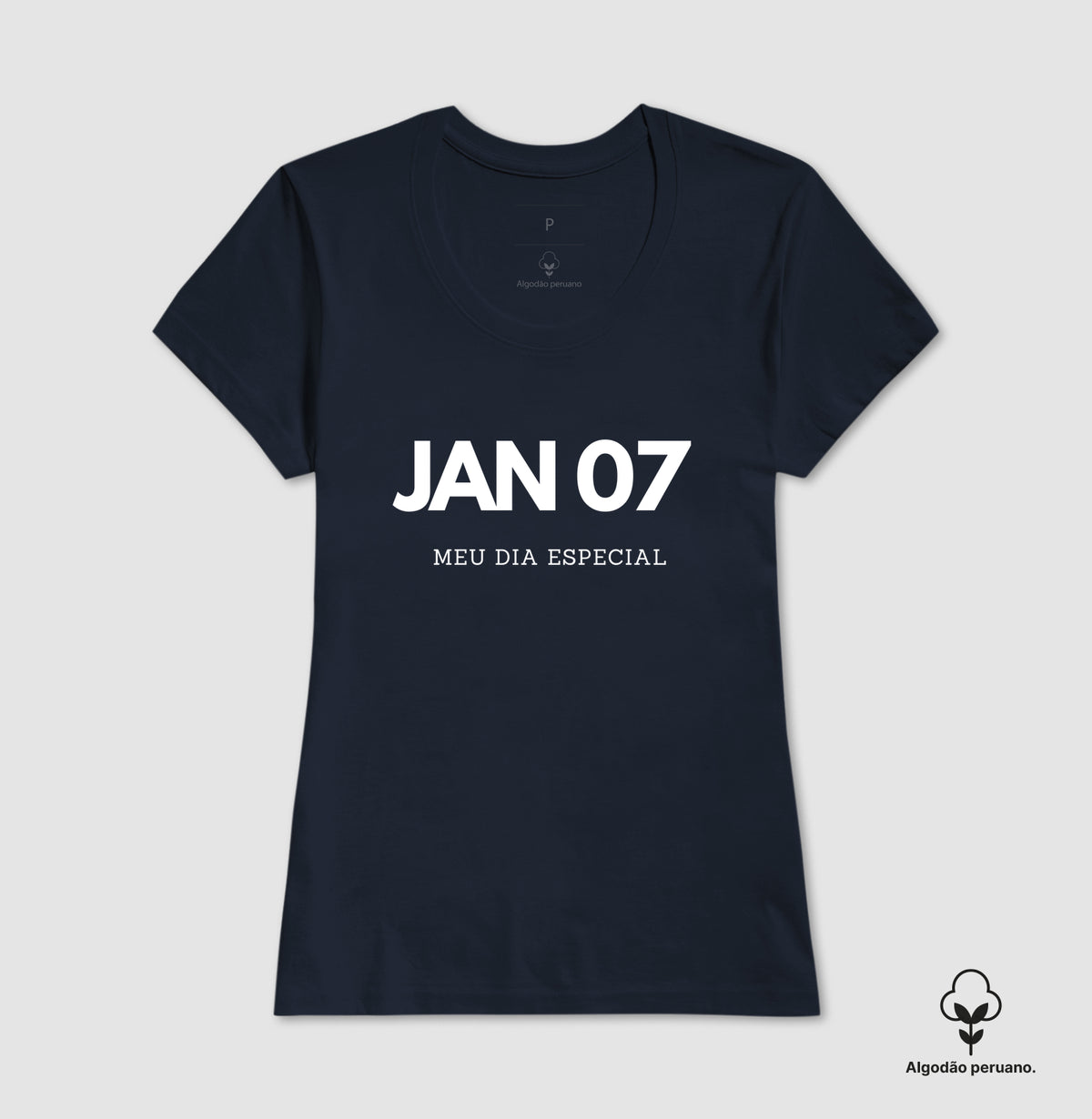 Camiseta Algodão Peruano 07 de Janeiro Meu Dia Especial