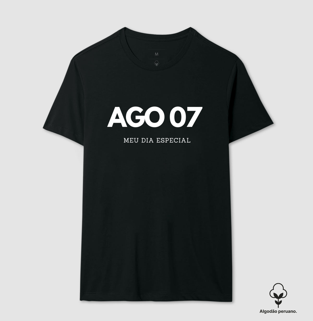 Camiseta Algodão Peruano 07 de Agosto Meu Dia Especial