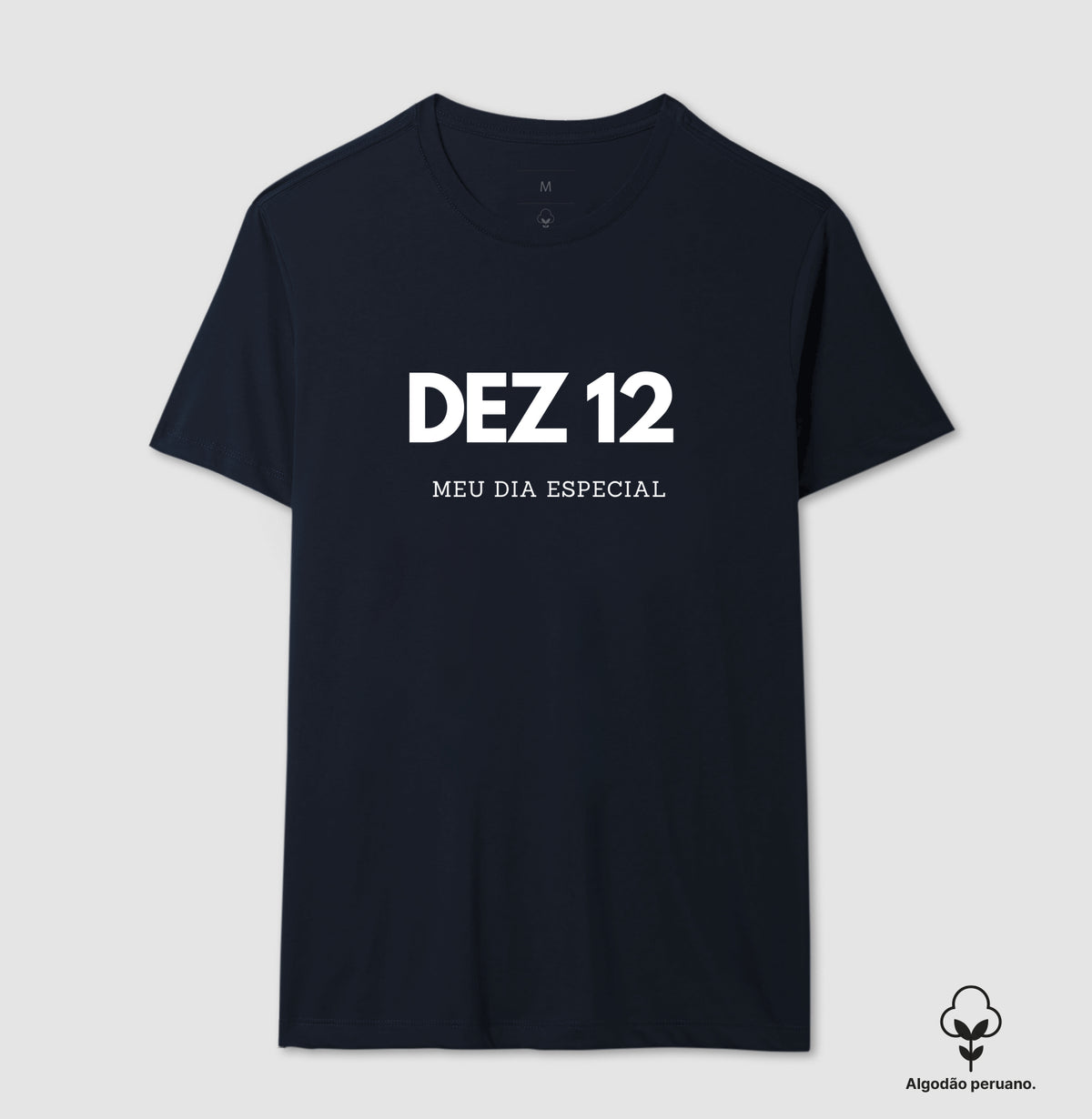 Camiseta Algodão Peruano 12 de Dezembro Meu Dia Especial
