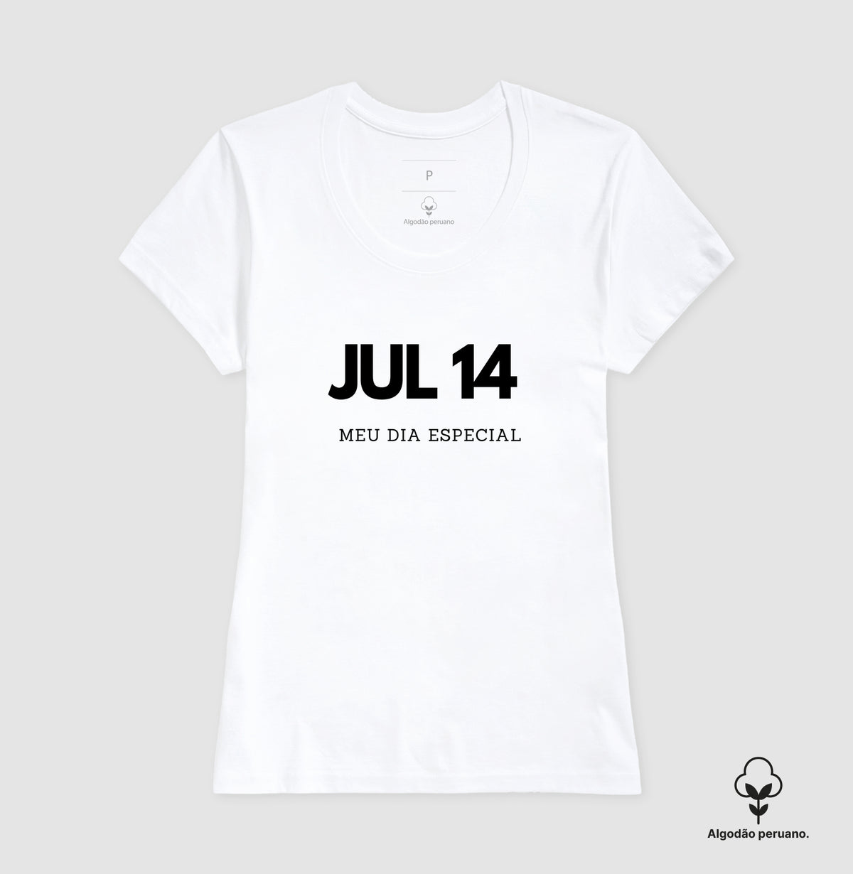 Camiseta Algodão Peruano 14 de Julho Meu Dia Especial