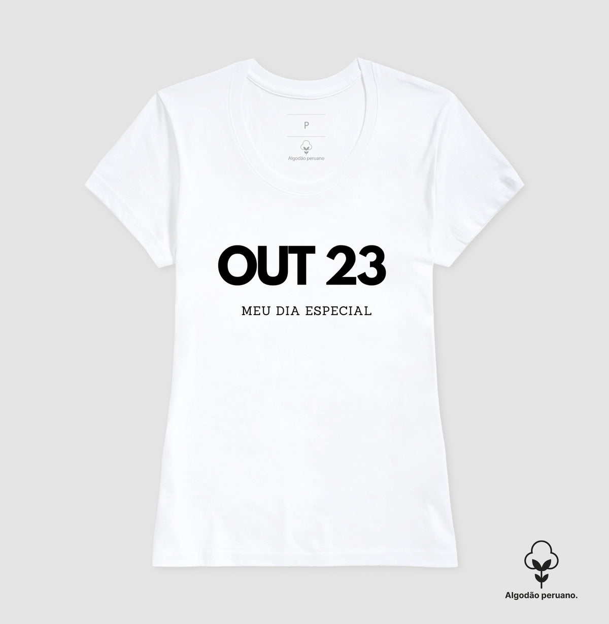 Camiseta Algodão Peruano 23 de Outubro Meu Dia Especial