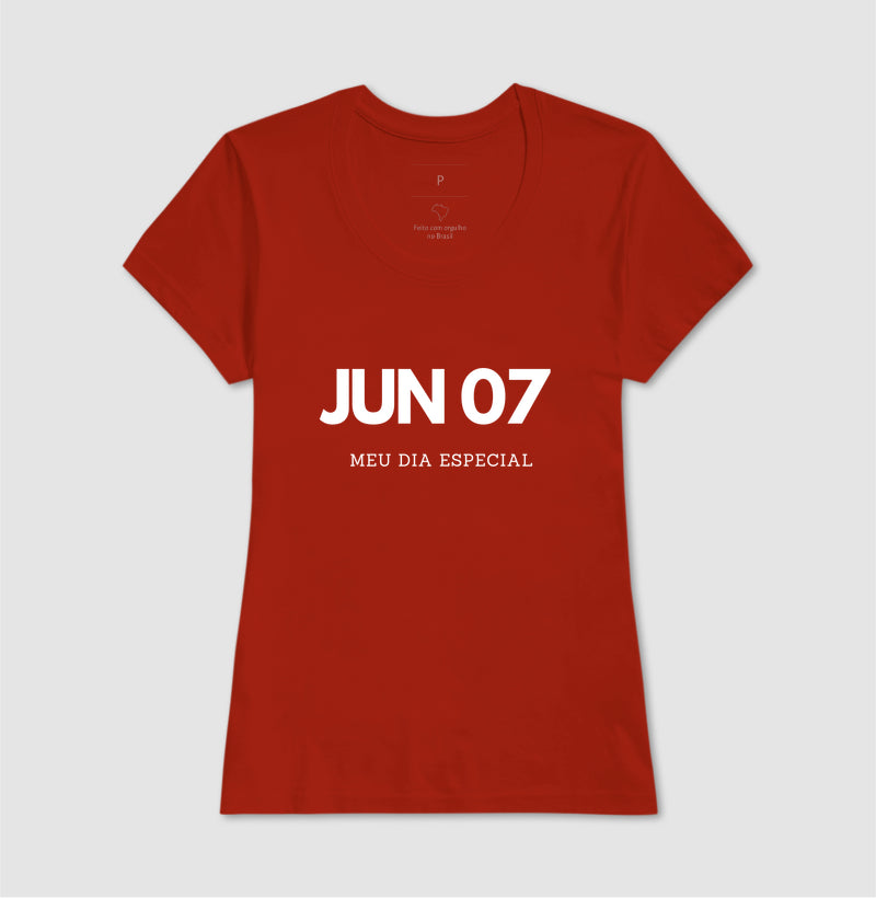 Camiseta 07 de Junho Meu Dia Especial