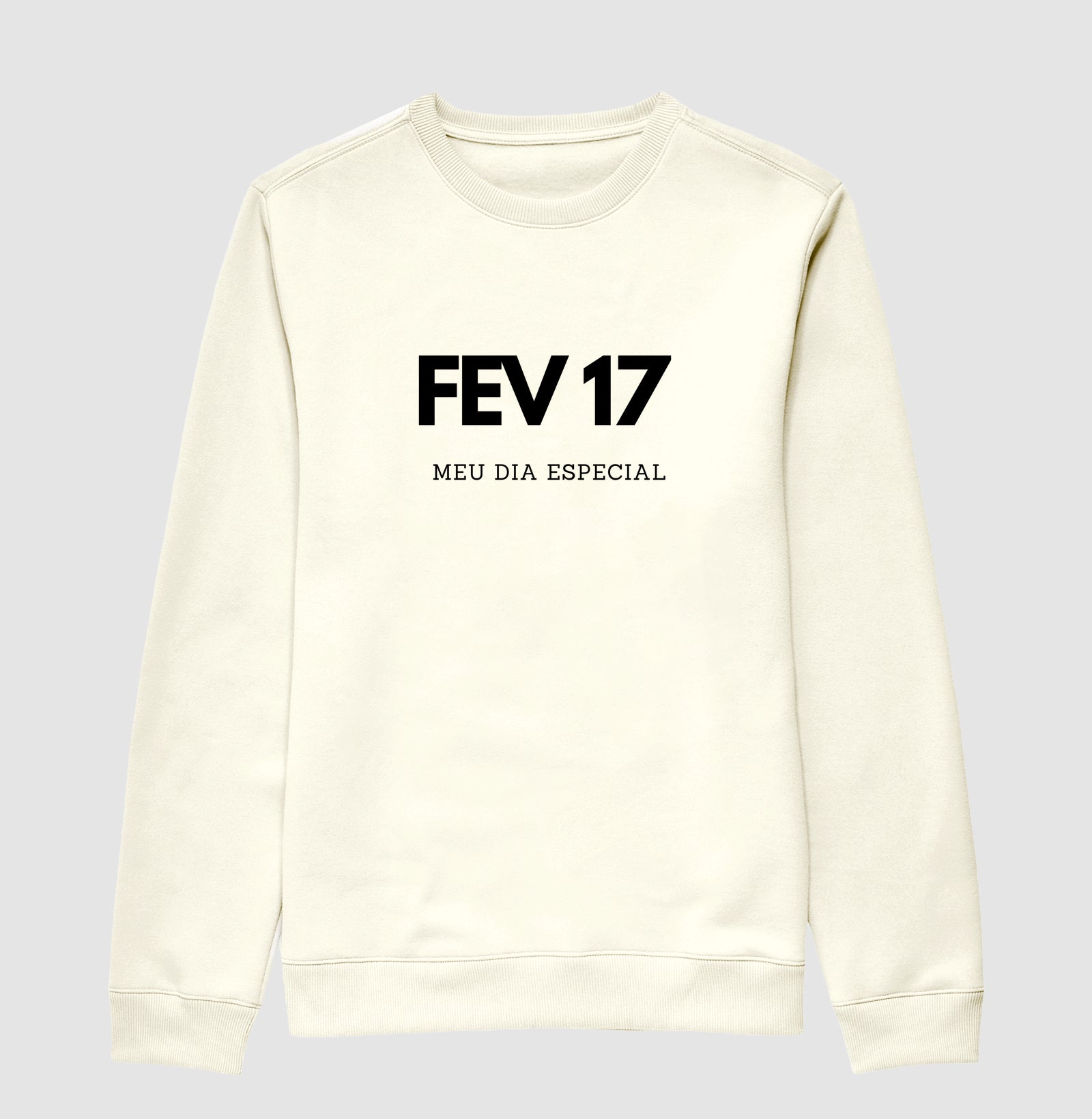 Blusa de Moletom Suéter 17 de Fevereiro Meu Dia Especial