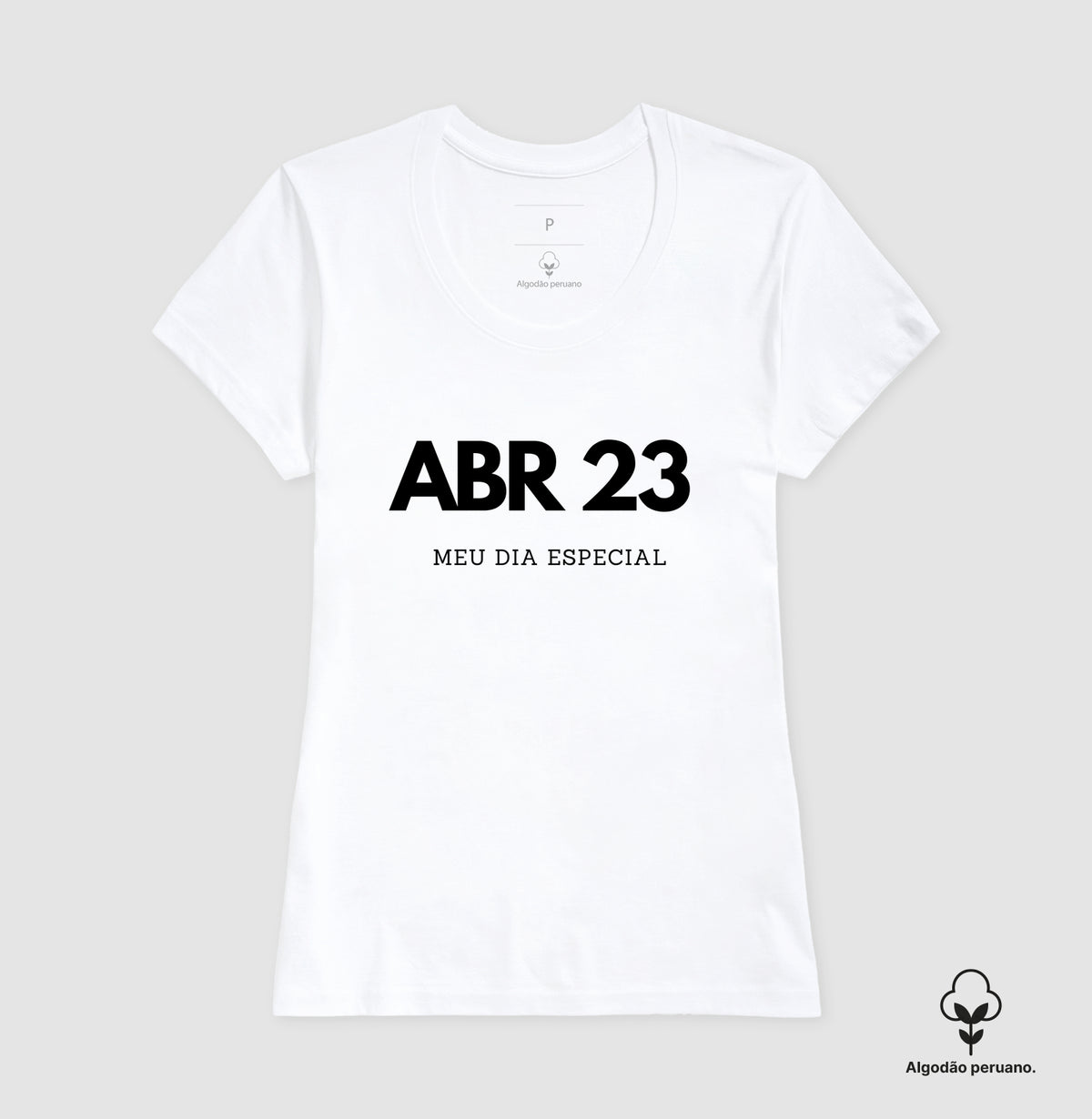 Camiseta Algodão Peruano 23 de Abril Meu Dia Especial