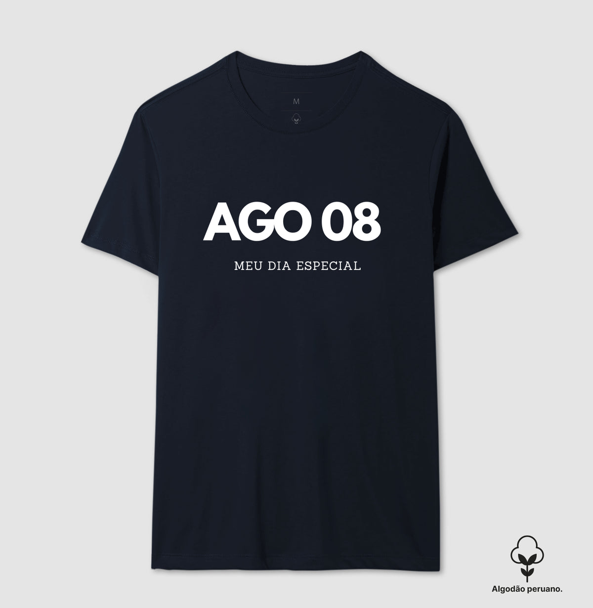 Camiseta Algodão Peruano 08 de Agosto Meu Dia Especial