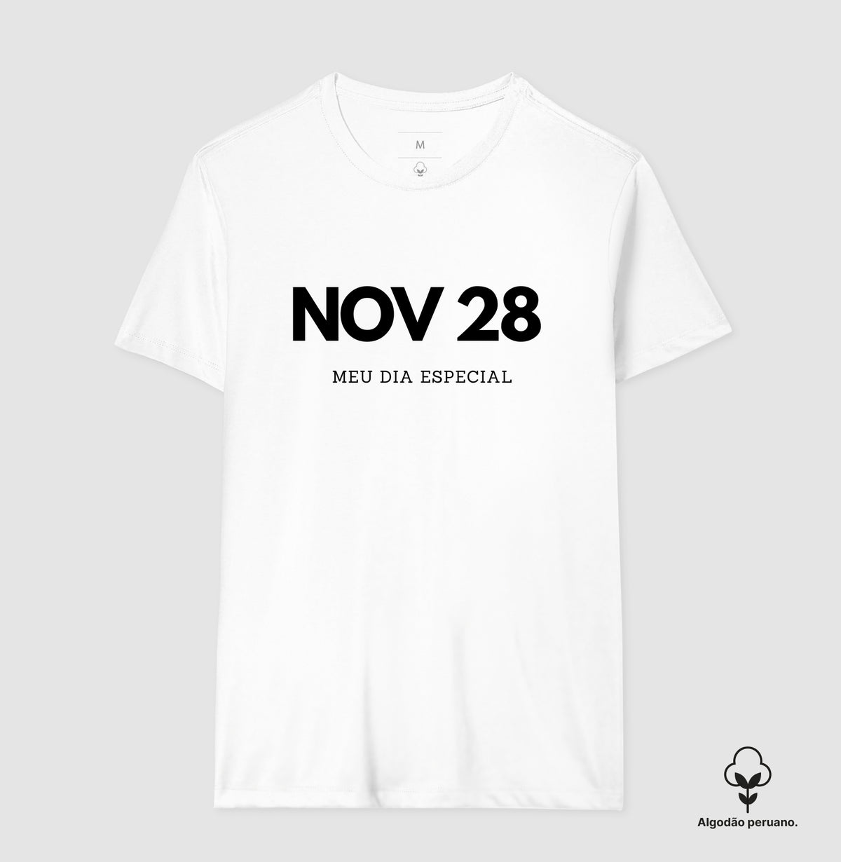 Camiseta Algodão Peruano 28 de Novembro Meu Dia Especial