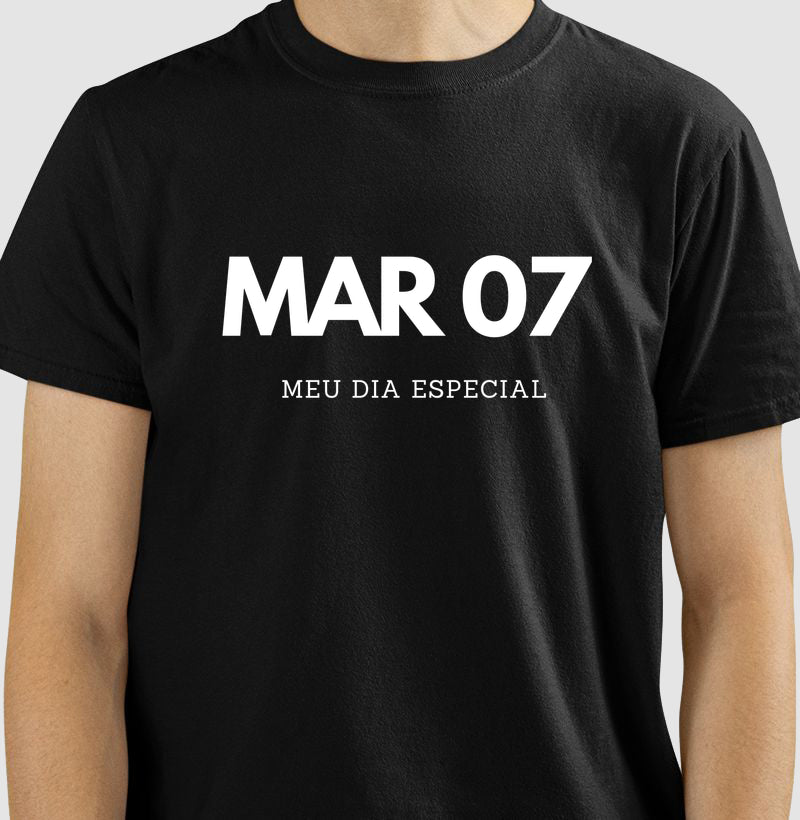 Camiseta 07 de Março Meu Dia Especial